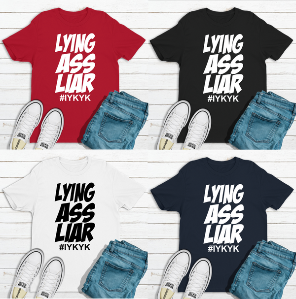 Lying Ass Liar Tee