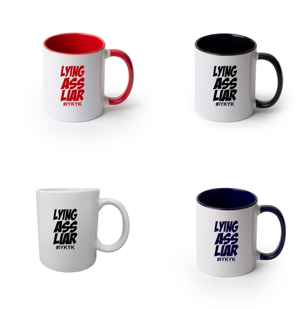 Lying Ass Liar Mug - 11oz
