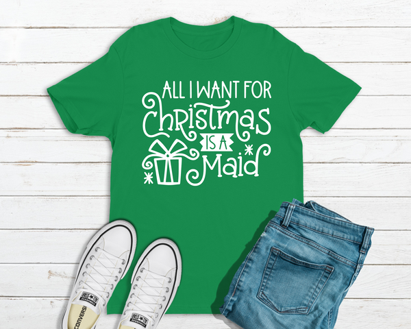 All I Want For Christmas Maid