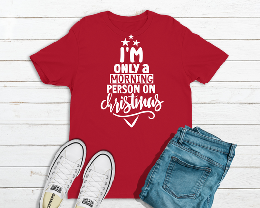 I'm Only a Morning Person On Christmas